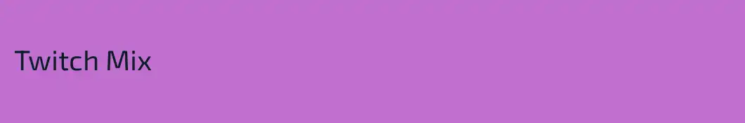 Twitch Mix